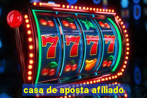 casa de aposta afiliado